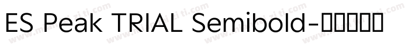 ES Peak TRIAL Semibold字体转换
